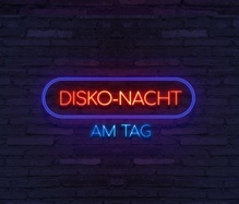 Disko-Nacht am Tag