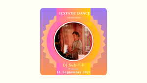 Ecstatic Dance Heidelberg 14. September mit DJ Sub-Till