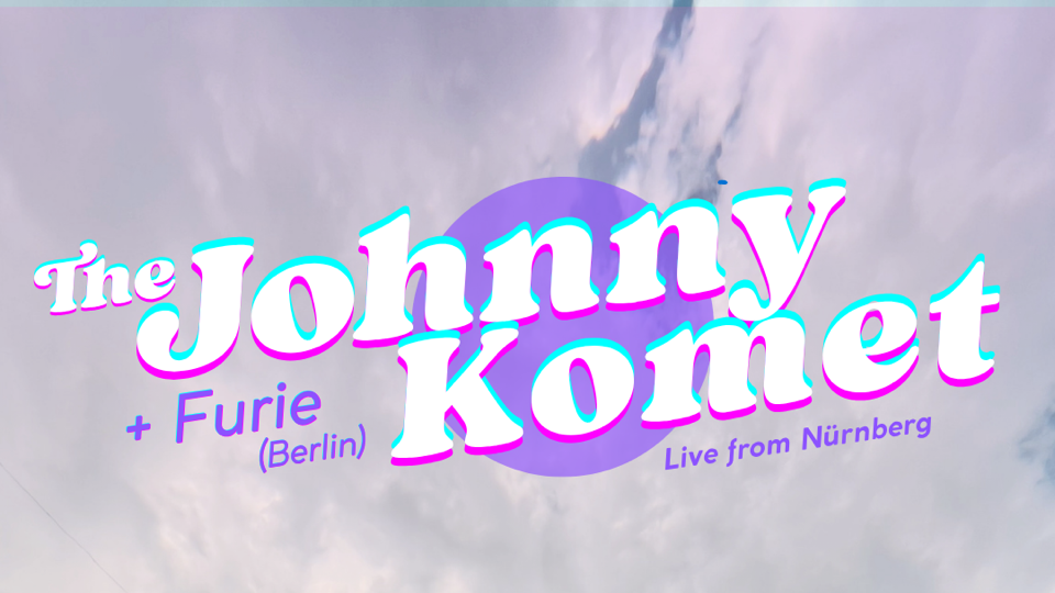 The Johnny Komet (Rock'n'Roll, Nürnberg) + Furie (kraut-tech-punk)