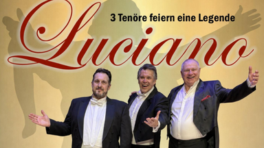 Luciano - 3 Tenöre feiern eine Legende