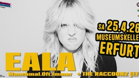 EALA [D] + THE RACCOONZ [EF] | 25.4.26 Museumskeller Erfurt