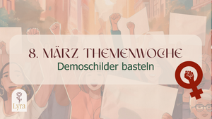 Demoschilder basteln - 8. März Themenwoche