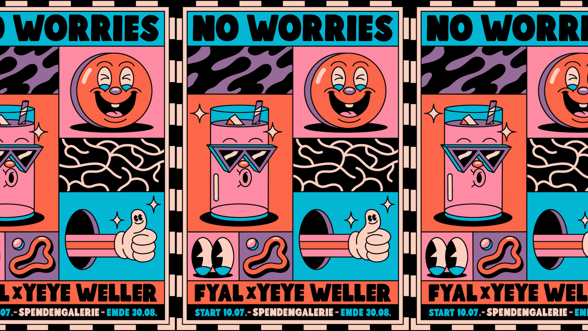 Vernissage // No Worries - Yeye Weller