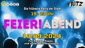 FEIER!ABEND - Die früheste Party der Stadt