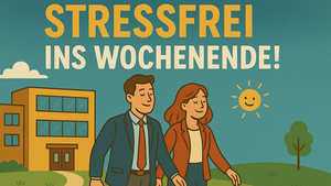 Stressfrei ins Wochenende