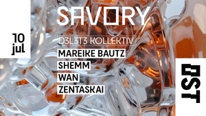 Savory - Techno Every Thursday w/ Mareike Bautz, Shemm, WAN.1,  ZentaSkai