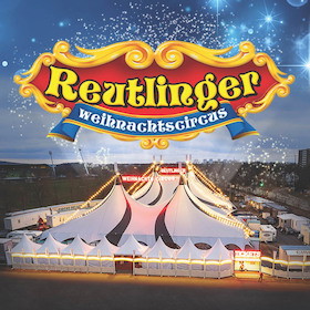 Reutlinger Weihnachtscircus 2026