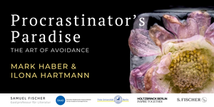 READING & TALK: Procrastinator's Paradise | S.Fischer Gastprofessur