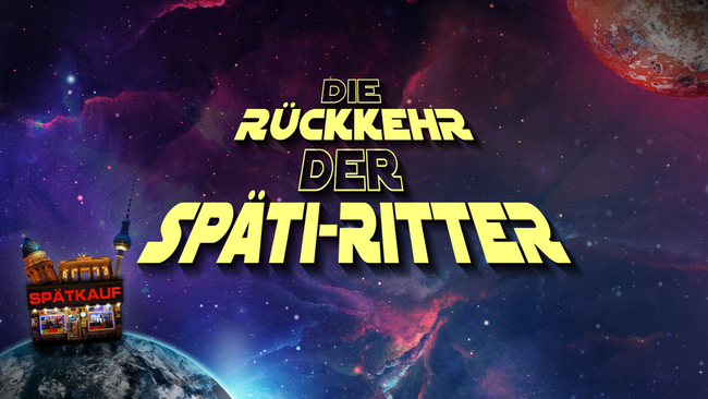 Die Rückkehr der Späti-Ritter