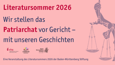 Literatursommer 2026: Wir stellen das Patriarchat vor Gericht – mit unseren Geschichten