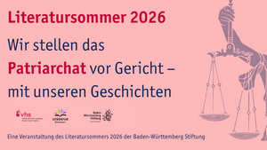 Literatursommer 2026: Wir stellen das Patriarchat vor Gericht – mit unseren Geschichten