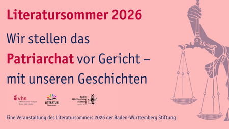 Literatursommer 2026: Wir stellen das Patriarchat vor Gericht – mit unseren Geschichten