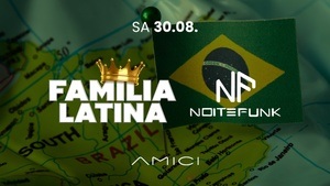 SA 30.08. | FAMILIA LATINA x NOITE FUNK | AMICI STUTTGART | BRAZIL EDITION