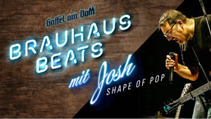 Brauhaus Beats mit Josh