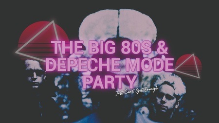 THE BIG 80S & DEPECHE MODE PARTY
