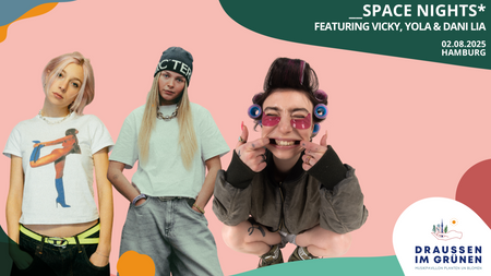 _space nights* featuring VICKY, yola & Dani Lia