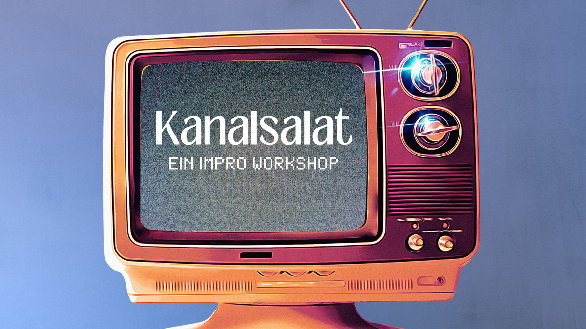 Kanalsalat - Ein Impro Workshop