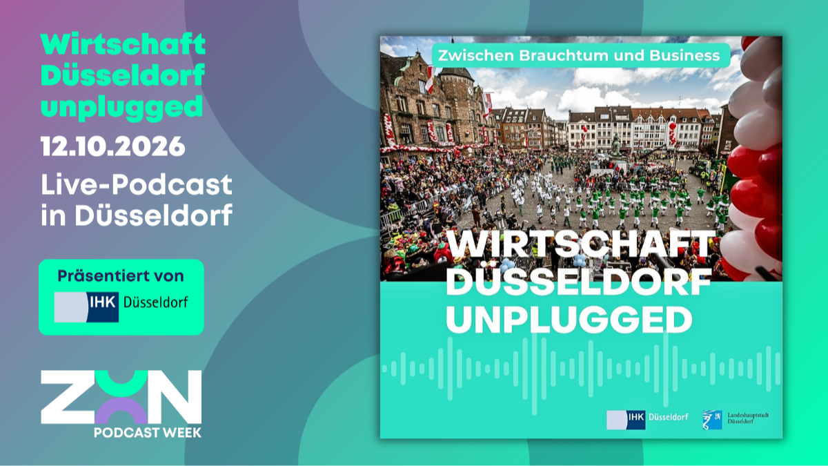 Wirtschaft Düsseldorf unplugged - Live-Podcast - ZOON PODCAST WEEK