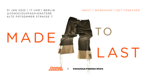 MADE TO LAST: über Mode, Nachhaltigkeit & Qualität