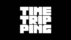 Time Tripping