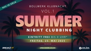EINTRITT FREI BIS 0 UHR: Summer Night Clubbing im Bollwerk!