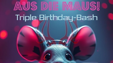+++ AUS DIE MAUS TRIPLE B-DAY BASH w/ MIKK VAN KEULEN, STUART DEE AND ANDI4SOUND @ HEIMATHIRSCH +++