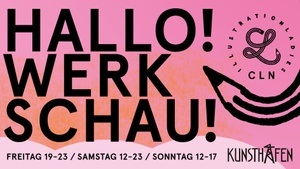 VERNISSAGE! - HALLO!WERKSCHAU! - Kölner Illustratorinnen stellen aus!