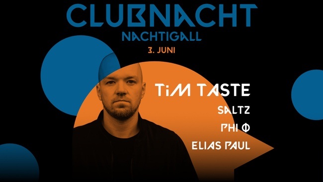 CLUBNACHT w/ TiM TASTE, Saltz, PHI Φ und Elias Paul