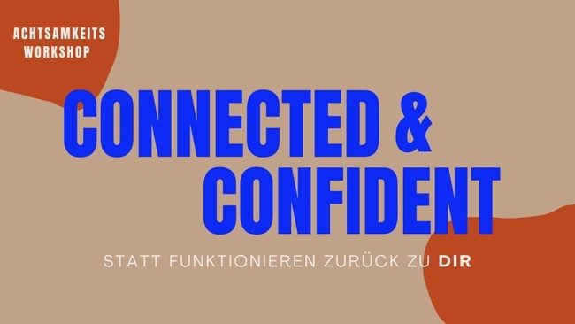 Achtsamkeitsworkshop CONNECTED & CONFIDENT (deutsch)