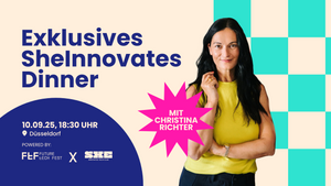 Exklusives SheInnovates Vorabenddinner
