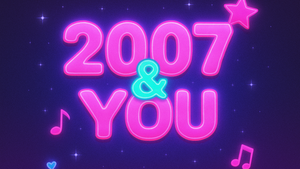 2007 & You