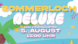 Sommerloch Deluxe - AStA x Fachschaften