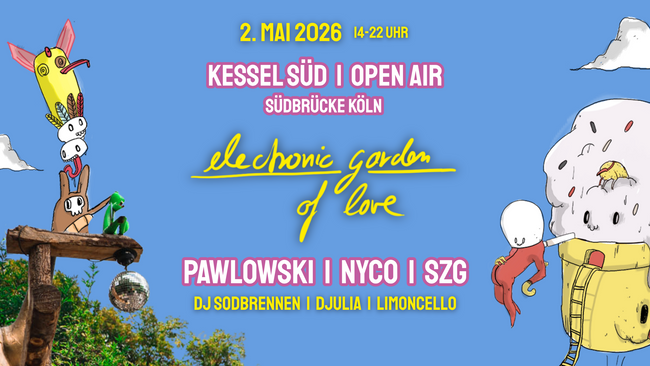 Verlegt auf Mai * Electronic Garden of Love -OPEN AIR- #1 at Kessel Sued/Suedbrücke w/ PAWLOWSKI, NYCO und SZG