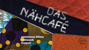 Das Nähcafé,  Gemeinsames Nähen – Austausch – Unterstützung