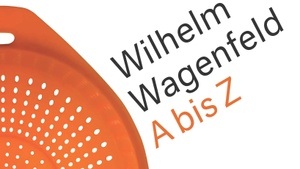 Wilhelm Wagenfeld A bis Z