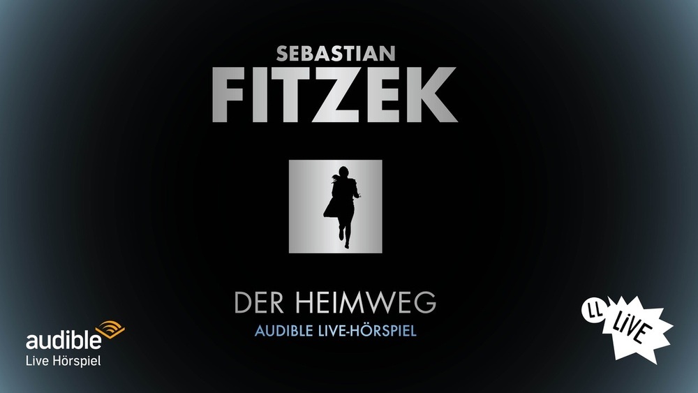 Audible Live Hörspiel: „Der Heimweg“ nach Sebastian Fitzek