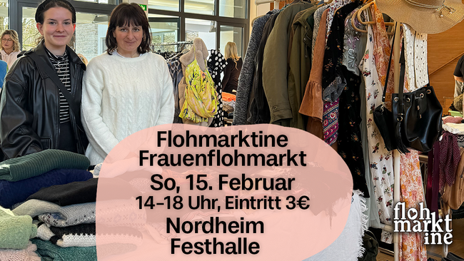 Flohmarktine Frauenflohmarkt / Mädchenflohmarkt!😍 So, 15. Februar Nordheim Festhalle