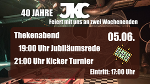 40 Jahre JKC: Thekenabend Teil 1 mit Kickerturnier!
