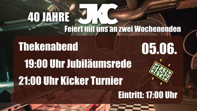 40 Jahre JKC: Thekenabend Teil 1 mit Kickerturnier!