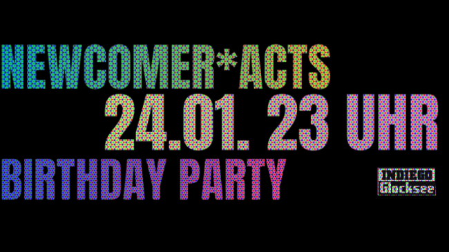 Newcomer* Acts B-Day Party