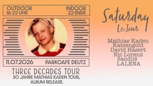 Three Decades Tour im Park Café mit Mathias Kaden, Nic Lorenz, LALENA und Aftershow mit Katzengold, David Hasert b2b Sandilé