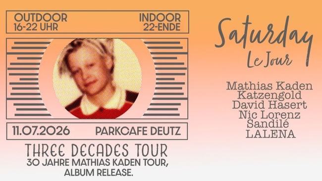 Three Decades Tour im Park Café mit Mathias Kaden, Nic Lorenz, LALENA und Aftershow mit Katzengold, David Hasert b2b Sandilé
