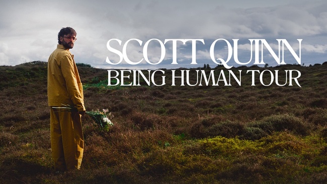 Scott Quinn - Being Human Tour