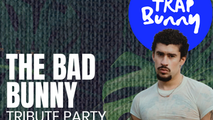 TRAP BUNNY – The Bad Bunny Tribute