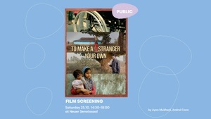 Filmvorführung: "To Make A Stranger Your Own"