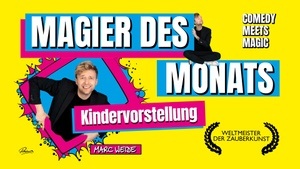Magier des Monats - mit Marc Weide (Kindervorstellung)
