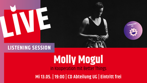 Listening Session mit Molly Mogul, in Kooperation mit Better Things