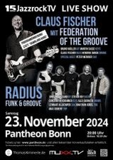 Claus Fischer & Federation of the Groove · Radius · Moderation: Georg Pilger & Ralf Schmitz - 15 Jahre Jazzrock TV Live Show