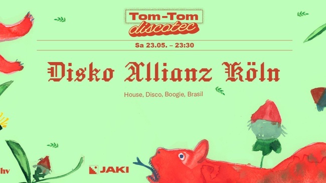 Tom-Tom Discotec presents: Disko Allianz Köln