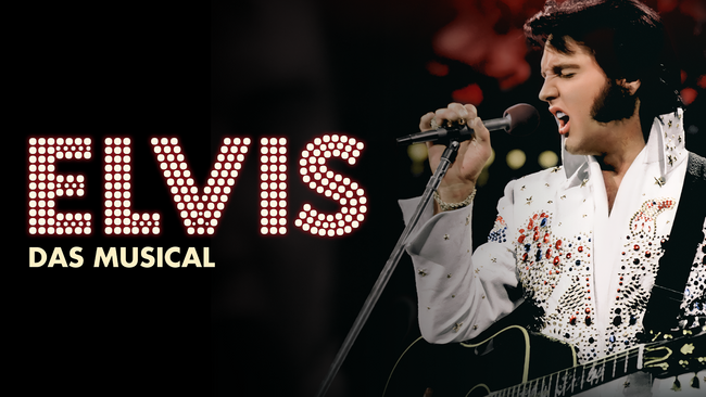 ELVIS - Das Musical